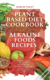 Plant Based Diet Cookbook - Alkaline Foo