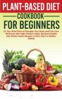 Plant-Based Diet Cookbook For Beginners - Preview