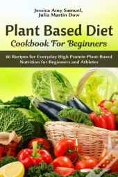 Plant Based Diet Cookbook For Beginners