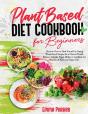Plant Based Diet Cookbook For Beginners - Preview