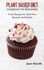 Plant Based Diet Cookbook For Beginners - Preview