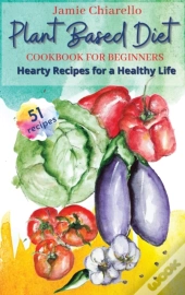 Plant Based Diet Cookbook For Beginners