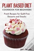 Plant Based Diet Cookbook For Beginners