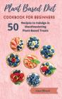 Plant Based Diet Cookbook For Beginners - Preview