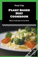 Plant Based Diet Cookbook