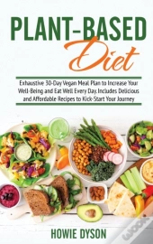 Plant-Based Diet: Exhaustive 30-Day Vega