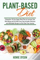 Plant-Based Diet: Exhaustive 30-Day Vega