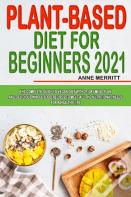 Plant-Based Diet For Beginners 2021