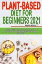 Plant-Based Diet For Beginners 2021 - Preview