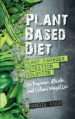 Plant Based Diet Plant Paradox Nutrition Solution For Beginners, Athletes, And Optimal Weight Loss