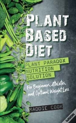 Capa do artigo Plant Based Diet Plant Paradox Nutrition Solution For Beginners, Athletes, And Optimal Weight Loss