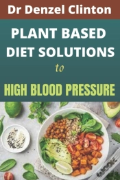 Capa do artigo Plant Based Diet Solutions To High Blood Pressure