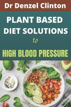 Capa do artigo Plant Based Diet Solutions To High Blood Pressure