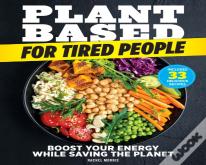 Plant-Based For Tired People