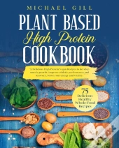 Plant Based  High Protein Cookbook