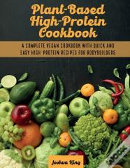 Plant-Based High- Protein Cookbook