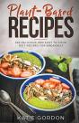 Plant-Based Recipes: 365 Delicious And E - Preview
