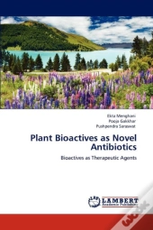 Plant Bioactives As Novel Antibiotics