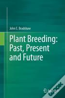 Plant Breeding: Past, Present And Future
