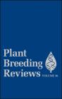 Plant Breeding Reviews, Volume 36 - Preview