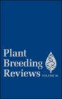 Plant Breeding Reviews, Volume 36 - Preview