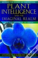 Plant Intelligence And The Imaginal Realm