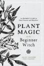 Plant Magic For The Beginner Witch - Preview
