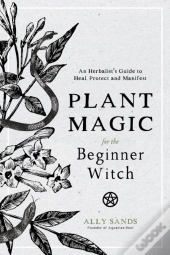 Plant Magic For The Beginner Witch
