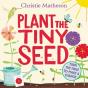 Plant The Tiny Seed - Preview
