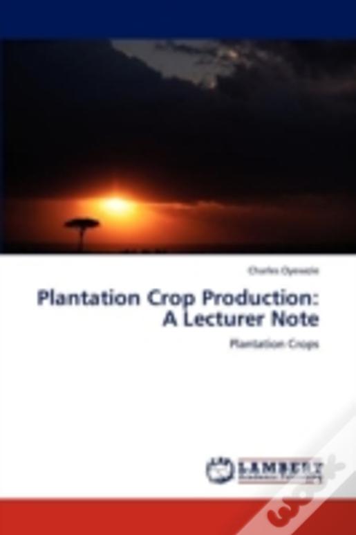 Plantation Crop Production: A Lecturer Note