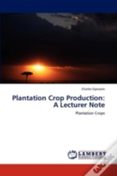 Plantation Crop Production: A Lecturer Note