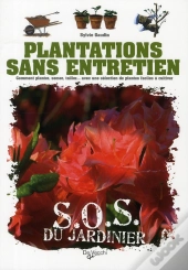 Plantations Sans Entretien ; S.O.S. Du Jardinier