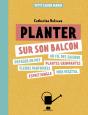 Planter Sur Son Balcon - Preview