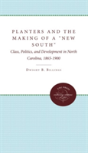 Planters And The Making Of A "New South - Preview