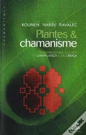 Plantes & Chamanisme ; Conversations Autour De L'Ayahuasca & De L'Iboga