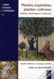 Capa do artigo Plantes Exploitées, Plantes Cultivées ; Cultures, Techniques Et Discours ; Études Offertes À Georges Comet