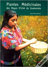 Plantes Medicinales Des Mayas K'Iche Du Guatemala