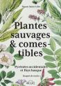 Plantes Sauvages & Comestibles : Pyrénées Occidentales Et Pays Basque ; Bouquet De Recettes - Preview