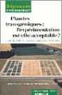 Plantes Transgeniques : L'Experimentation Est-Elle Acceptable - Preview