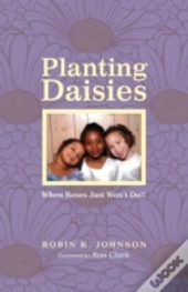 Planting Daisies: When Roses Just Won'T