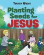 Planting Seeds For Jesus - Preview