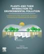 Plants And Their Interaction To Environmental Pollution - Preview