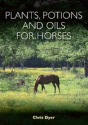 Plants, Potions And Oils For Horses - Preview