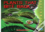 Plants That Bite Back