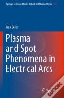 Plasma And Spot Phenomena In Electrical Arcs