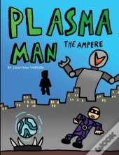 Plasma Man: The Ampere