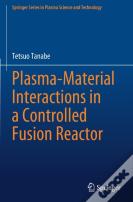 Plasma-Material Interactions In A Controlled Fusion Reactor