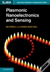 Plasmonic Nanoelectronics And Sensing
