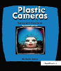 Plastic Cameras: Toying With Creativity - Preview