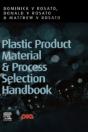 PLASTIC PRODUCT MATERIAL AND PROCESS SELECTION HANDBOOK - Preview